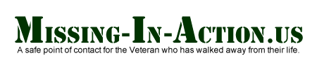 Missing-In-Action.US provides a safe point of contact for Veterans who have had to walk away from their life.